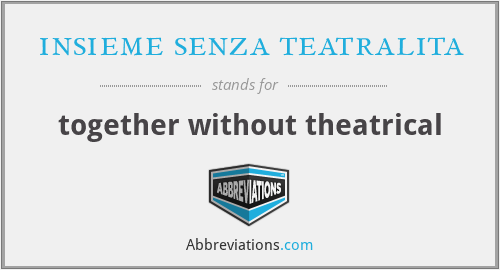 insieme senza teatralita - together without theatrical